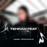 آهنگ دیجی باربد و محمد موریانی پادکست تهران فیت 50 آهنگ دیجی باربد و محمد موریانی پادکست تهران فیت 50